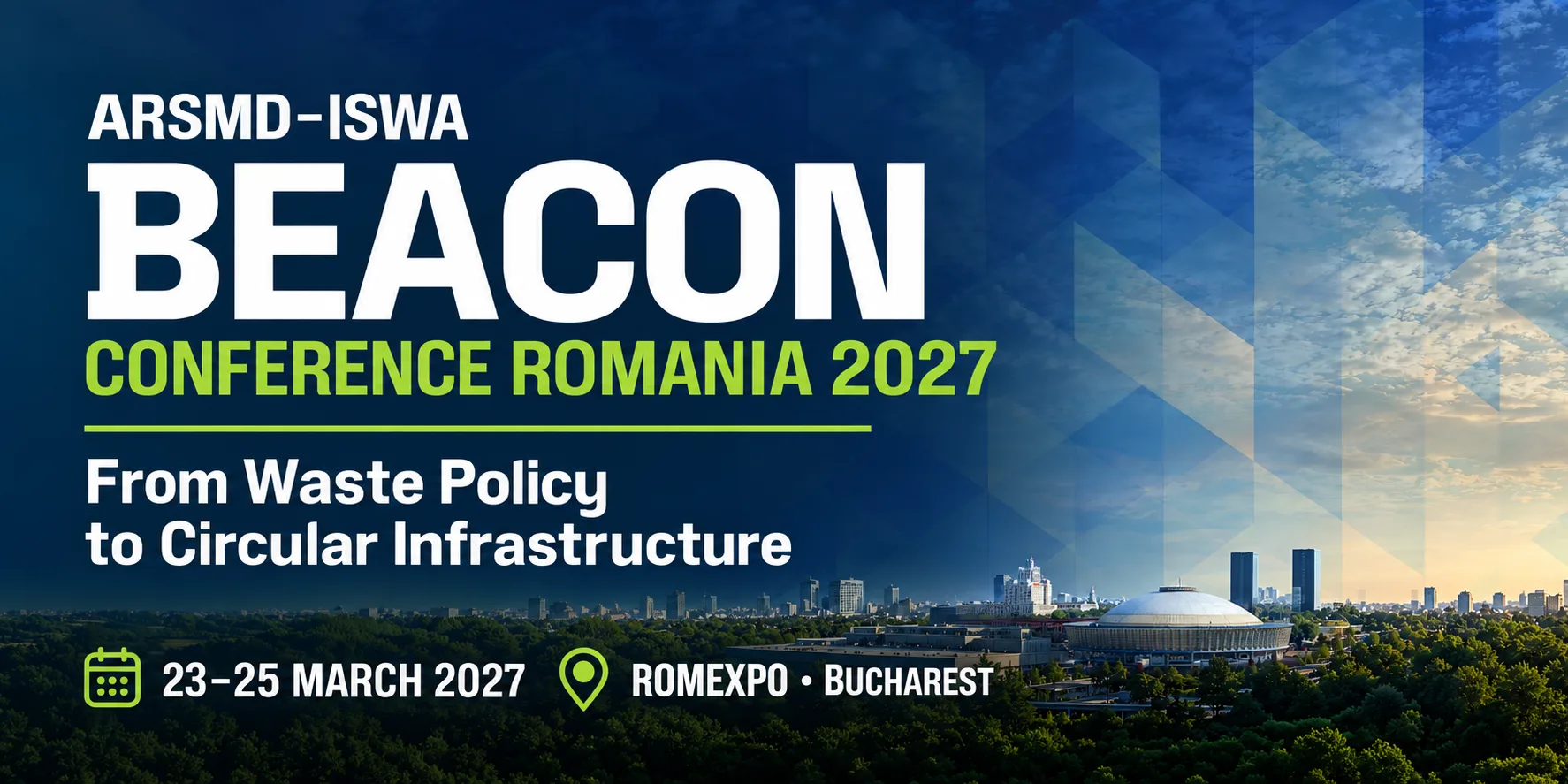 ARSMD–ISWA Beacon Conference Romania 2027 — From Waste Policy to Circular Infrastructure — 23–25 March 2027, ROMEXPO, Bucharest